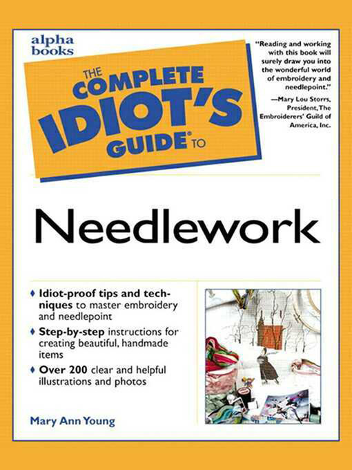 Title details for The Complete Idiot's Guide to Needlework by Mary Ann Young - Available